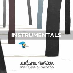 Uniform Motion : One Frame Per Second (Instrumentals)